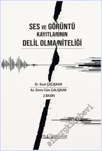 Ses ve Görüntü Kayıtlarının Delil Olma Niteliği - 2026