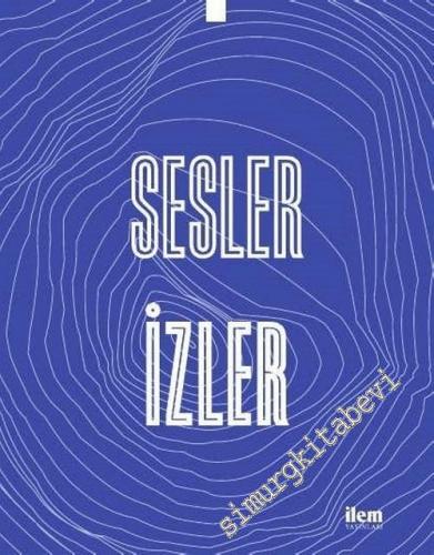 Sesler ve İzler Cilt 1 - Dergi Yayıncıları ile Sözlü Tarih Görüşmeleri -        2020