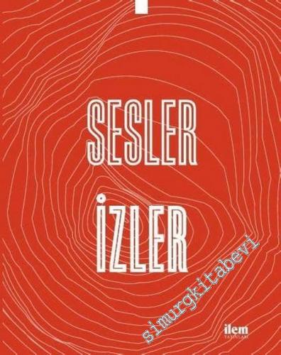 Sesler ve İzler Cilt 2 - Dergi Yayıncıları ve Sözlü Tarih Görüşmeleri  -        2020