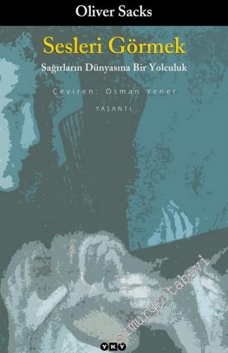 Sesleri Görmek: Sağırların Dünyasına Bir Yolculuk -        2017