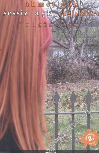 Sessiz Aşk Çığlıkları: “ Olgünlüğü '' -        2009