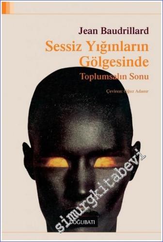Sessiz Yığınların Gölgesinde : Toplumsalın Sonu -        2006