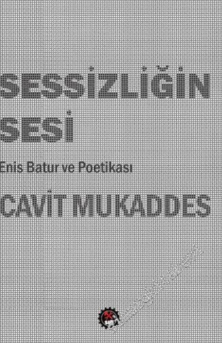 Sessizliğin Sesi: Enis Batur ve Poetikası -