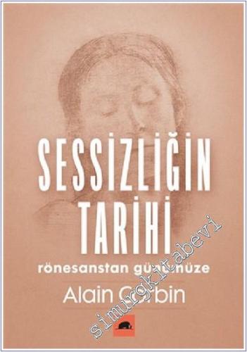 Sessizliğin Tarihi : Rönesanstan Günümüze -        2021