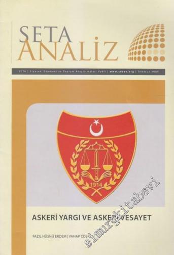 Seta Analiz Dergisi - Dosya: Askeri Yargı ve Askeri Vesayet - Sayı: 9      Temmuz
