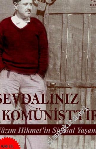 Sevdalınız Komünisttir: Nazım Hikmet'in Siyasal Yaşamı -