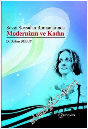 Sevgi Soysal'ın Romanlarında Modernizm ve Kadın -        2023
