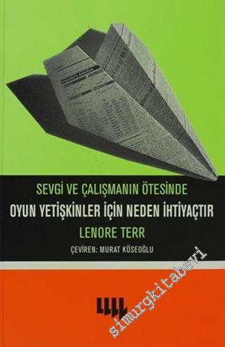 Sevgi ve Çalışmanın Ötesinde Oyun Yetişkinler İçin Neden İhtiyaçtır -        2000