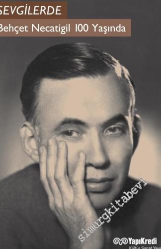 Sevgilerde - Behçet Necatigil 100 Yaşında -