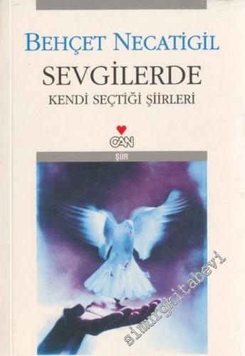Sevgilerde: Kendi Seçtiği Şiirleri -        1991