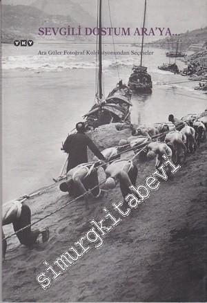 Sevgili Dostum Ara'ya: Ara Güler Fotoğraf Koleksiyonundan Seçmeler -        2000
