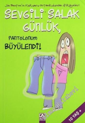 Sevgili Salak Günlük 2: Pantolonum Büyülendi