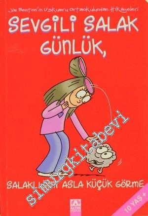 Sevgili Salak Günlük 7: Salaklığını Asla Küçük Görme -