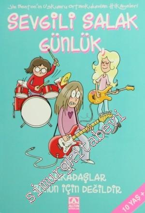 Sevgili Salak Günlük 9: Arkadaşlar Bunun İçin Değildir -