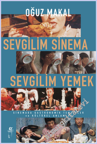 Sevgilim Sinema Sevgilim Yemek : Sinemada Gastronomik Temsiller ve Kül