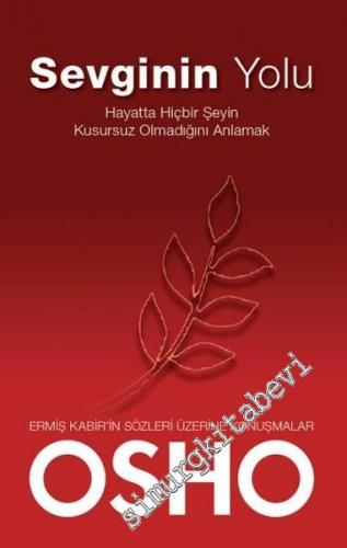 Sevginin Yolu: Hayatta Hiçbir Şeyin Kusursuz Olmadığını Anlamak - Ermi