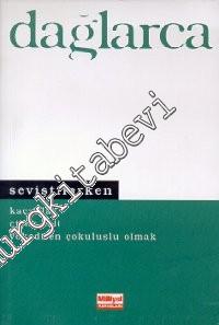 Seviştilerken: Kaçaklar,  Çiçek Seli, Yokedilen Çokuluslu Olmak -        1999