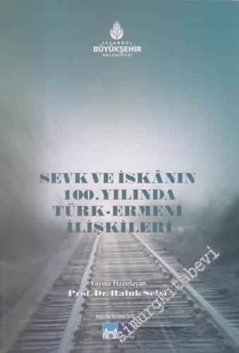 Sevk ve İskanın 100.Yılında Türk Ermeni İlişkileri -        2014