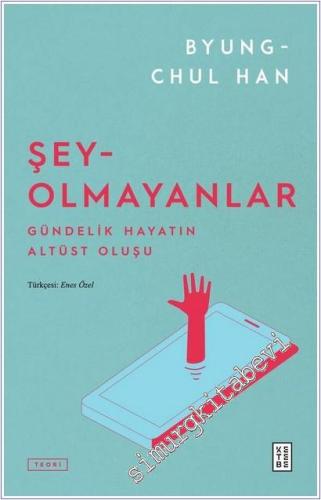 Şey-Olmayanlar : Gündelik Hayatın Altüst Oluşu -        2025