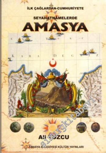 Seyahatnamelerde Amasya: İlk Çağlardan Cumhuriyet'e