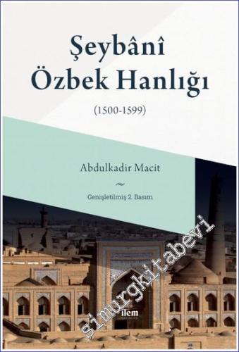 Şeybani Özbek Hanlığı (1500-1599) -        2023