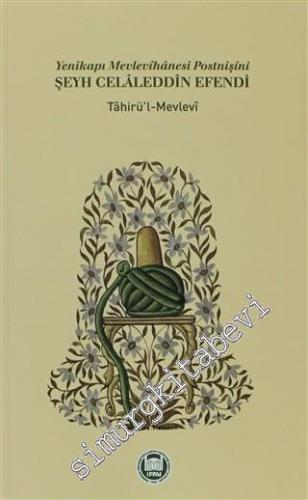 Şeyh Celaleddin Efendi: Yenikapı Mevlevihanesi Postnişini -        2013