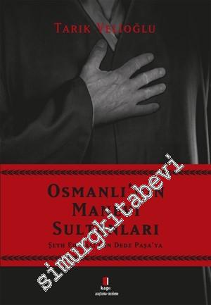 Şeyh Edebali'den Dede Paşa'ya Osmanlı'nın Manevi Sultanları -