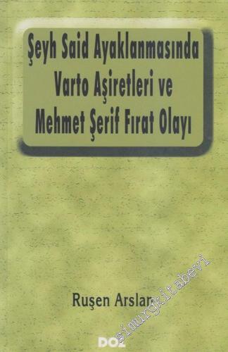 Şeyh Said Ayaklanmasında Varto Aşiretleri ve Mehmet Şerif Fırat Olayı -        2006