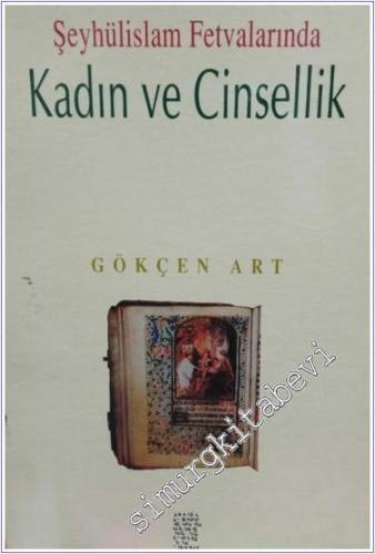 Şeyhülislam Fetvalarında Kadın ve Cinsellik -        1996