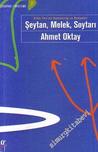 Şeytan, Melek, Soytarı: Selim İleri'nin Romanları ve Romancılığı -        1998