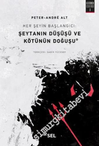 Şeytanın Düşüşü ve Kötünün Doğuşu: Her Şeyin Başlangıcı -