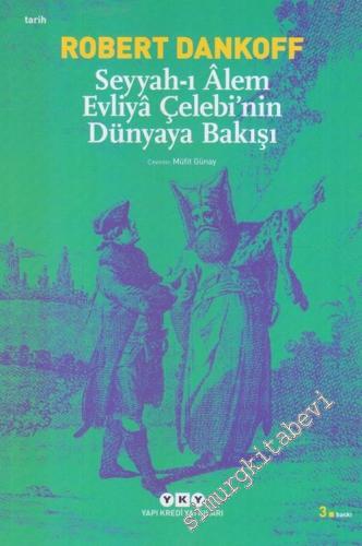 Seyyah'ı Alem Evliya Çelebi'nin Dünyaya Bakışı