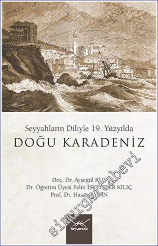 Seyyahların Diliyle 19. Yüzyılda Doğu Karadeniz - 2022