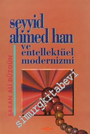 Seyyid Ahmed Han ve Entellektüel Modernizmi