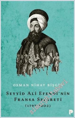 Seyyid Ali Efendi'nin Fransa Sefareti (1797-1802) -        2025