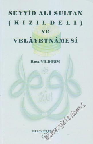 Seyyid Ali Sultan ( Kızıldeli ) ve Velâyetnâmesi: Rumeli'nin Fethinde ve Türkleşmesinde Öncülük Etmiş Bir Gazi Derviş -