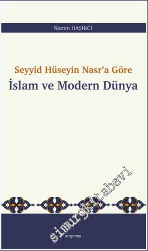 Seyyid Hüseyin Nasr'a Göre İslam ve Modern Dünya - 2024