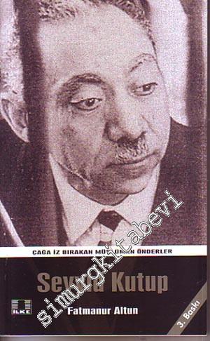 Seyyid Kutup: Çağa İz Bırakan Müslüman Önderler -