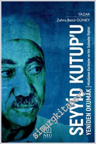 Seyyid Kutup'u Yeniden Okumak -        2024