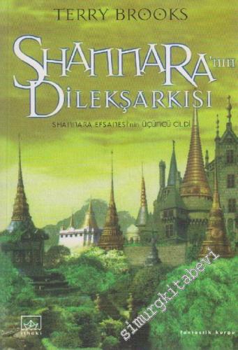 Shannara'nın Dilekşarkısı (Shannara Efsanesinin Üçüncü Cildi)