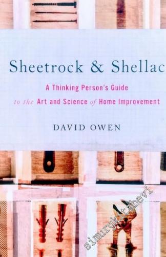 Sheetrock & Shellac: A Thinking Person's Guide to the Art and Science of Home Improvement -        2006