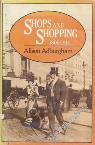 Shops and Shopping 1800 - 1914: Where and in What Manner The Well - dr