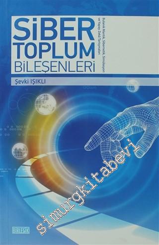 Siber Toplum Bileşenleri: Bulanık Mantık, Sibernetik, Simülasyon ve Ya