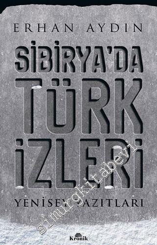Sibirya'da Türk İzleri: Yenisey Yazıtları
