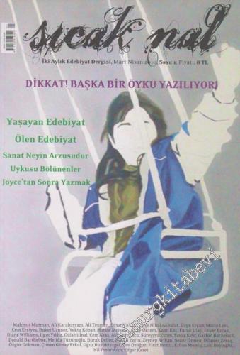 Sıcak Nal - İki Aylık Edebiyat Dergisi - Dosya: Dikkat! Başka Bir Öykü Yazılıyor! - 1    1  Mart - Nisan