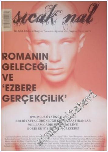 Sıcak Nal - İki Aylık Edebiyat Dergisi : Romanın Geleceği ve “ Ezbere Gerçekçilik” - Sayı : 9      Temmuz - Ağustos 2011