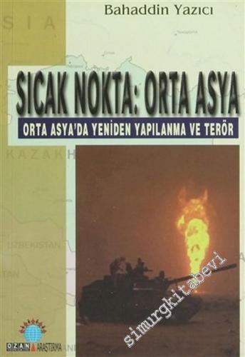 Sıcak Nokta: Orta Asya - Orta Asya'da Yeniden Yapılanma ve Terör -        2003