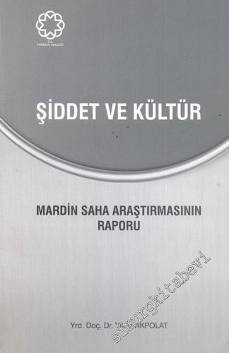Şiddet ve Kültür: Mardin Saha Araştırmasının Raporu -