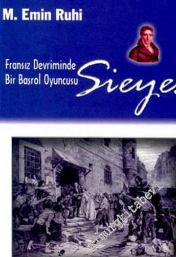 Sieyes: Fransız Devriminde Bir Başrol Oyuncusu -        2002