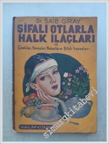 Şifalı Otlarla Halk İlaçları ve Çiçekler, Yemişler, Nebatların Şifalı 